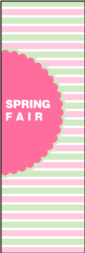 SPRINGFAIR 10「SPRING FAIR」ののぼりです。女性向けのお店に是非選んで頂きたいです。(D.N) 