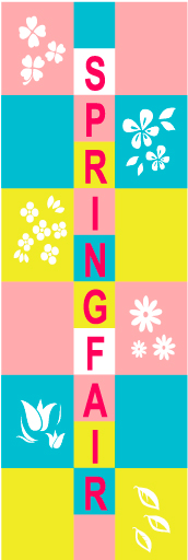 SPRINGFAIR 13「SPRING FAIR」ののぼりです。女性向けのお店に是非選んで頂きたいです。(D.N) 